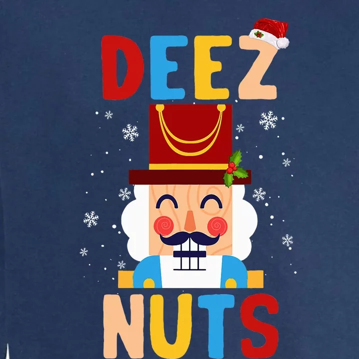 Deez Nuts Nutcracker Santa Xmas Funny Christmas Pjs Garment-Dyed Sweatshirt