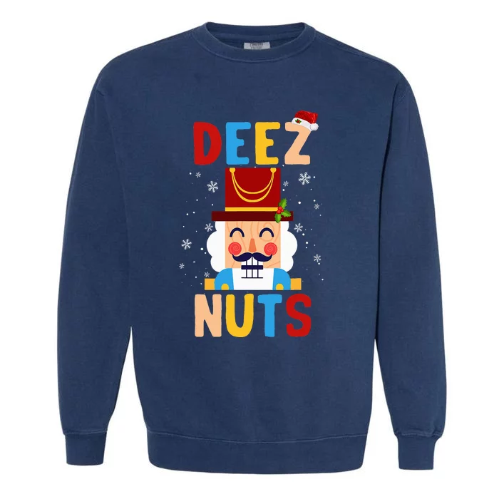 Deez Nuts Nutcracker Santa Xmas Funny Christmas Pjs Garment-Dyed Sweatshirt