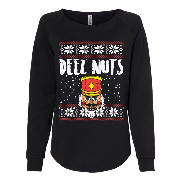 Deez Nuts Nutcracker Funny Ugly Christmas Sweater Meme Gift Womens California Wash Sweatshirt