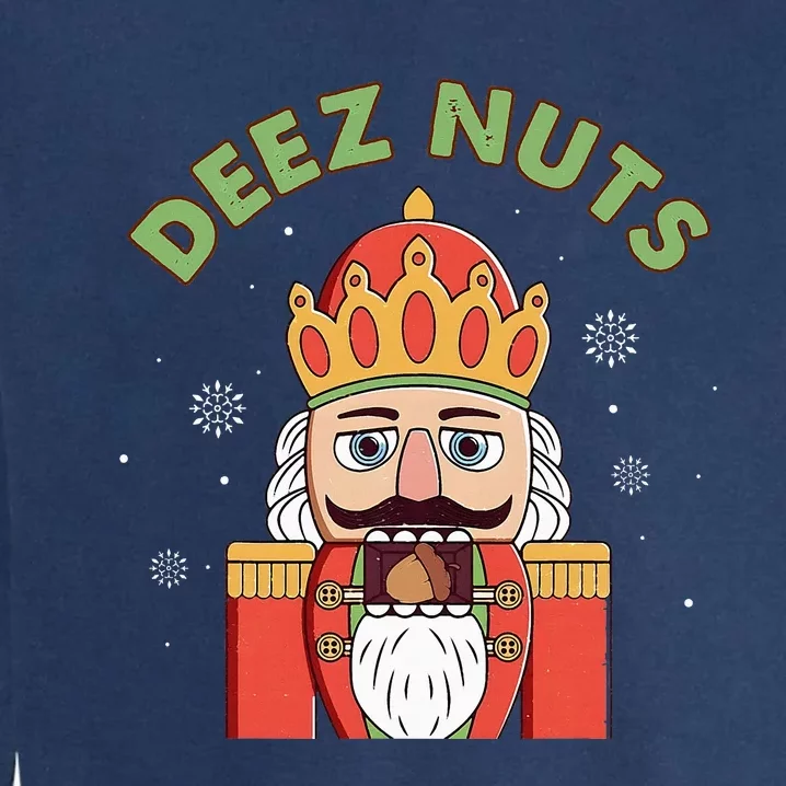 Deez Nuts Nutcracker Nut Christmas Pjs Garment-Dyed Sweatshirt