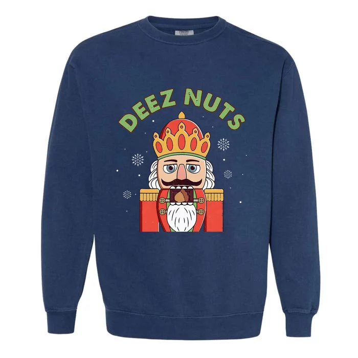 Deez Nuts Nutcracker Nut Christmas Pjs Garment-Dyed Sweatshirt