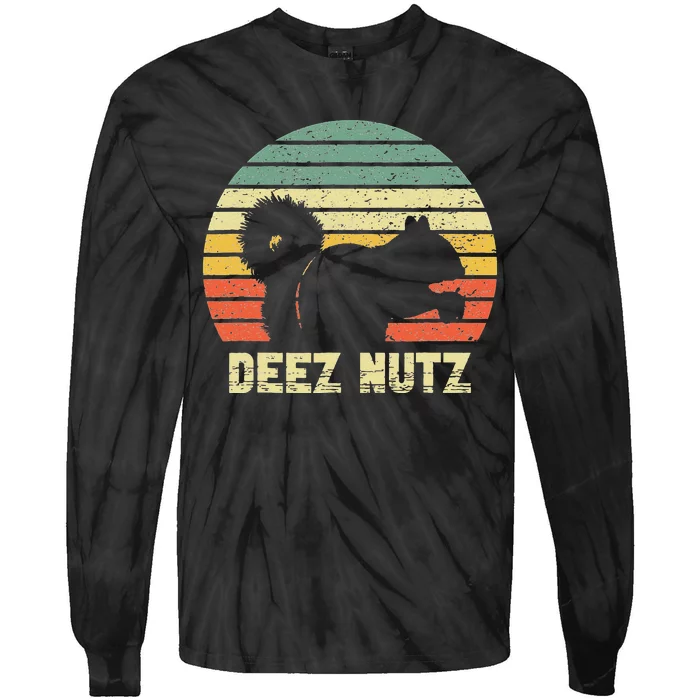 Deez Nuts Nutcracker Squirrel Deez Nutz Deezs Nut Funny Tie-Dye Long Sleeve Shirt