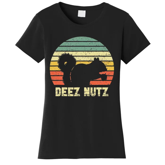 Deez Nuts Nutcracker Squirrel Deez Nutz Deezs Nut Funny Women's T-Shirt