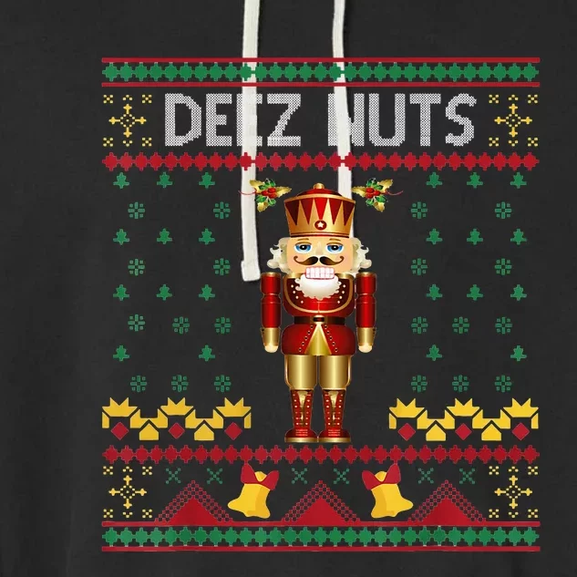 Deez Nuts Nutcracker Ugly Christmas Sweater Garment-Dyed Fleece Hoodie