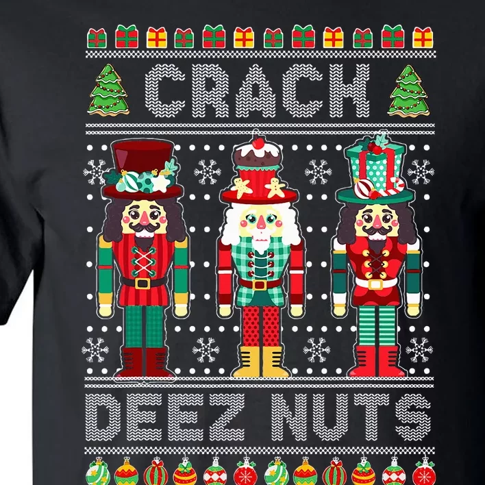 Deez Nuts Nutcracker Funny Ugly Christmas Sweater Xmas Tall T-Shirt