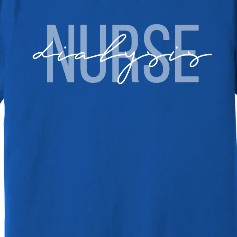 Dialysis Nurse Nephrology Nursing Gift Premium T-Shirt