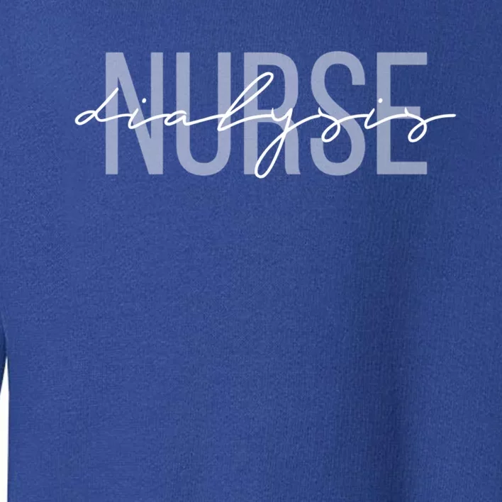 Dialysis Nurse Nephrology Nursing Gift Toddler Sweatshirt