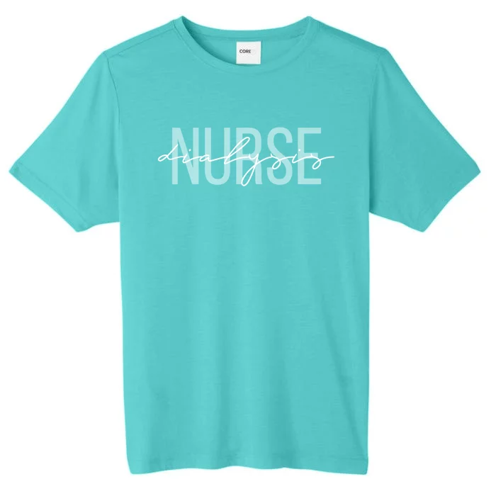 Dialysis Nurse Nephrology Nursing Gift ChromaSoft Performance T-Shirt