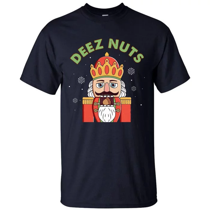 Deez Nuts Nutcracker Nut Funny Christmas Pjs Tall T-Shirt