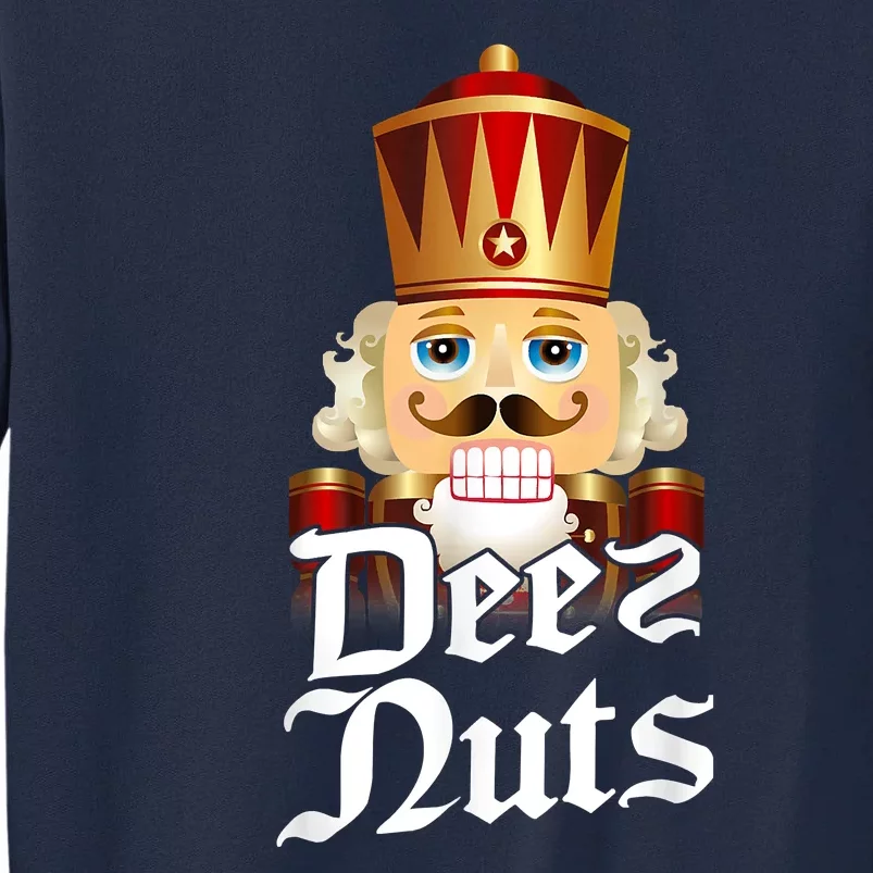 Deez Nuts Nutcracker Nut Funny Xmas Christmas Pajama Family Tall Sweatshirt