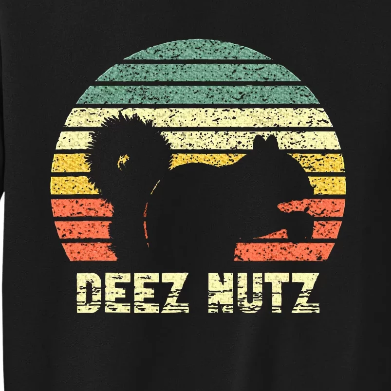 Deez Nuts Nutcracker Squirrel Deez Nutz Deezs Nut Funny Tall Sweatshirt