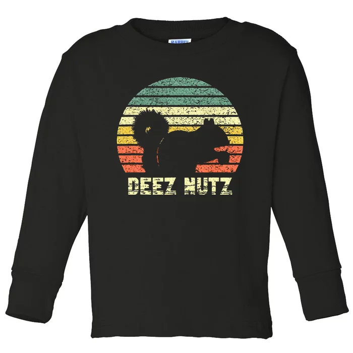 Deez Nuts Nutcracker Squirrel Deez Nutz Deezs Nut Funny Toddler Long Sleeve Shirt