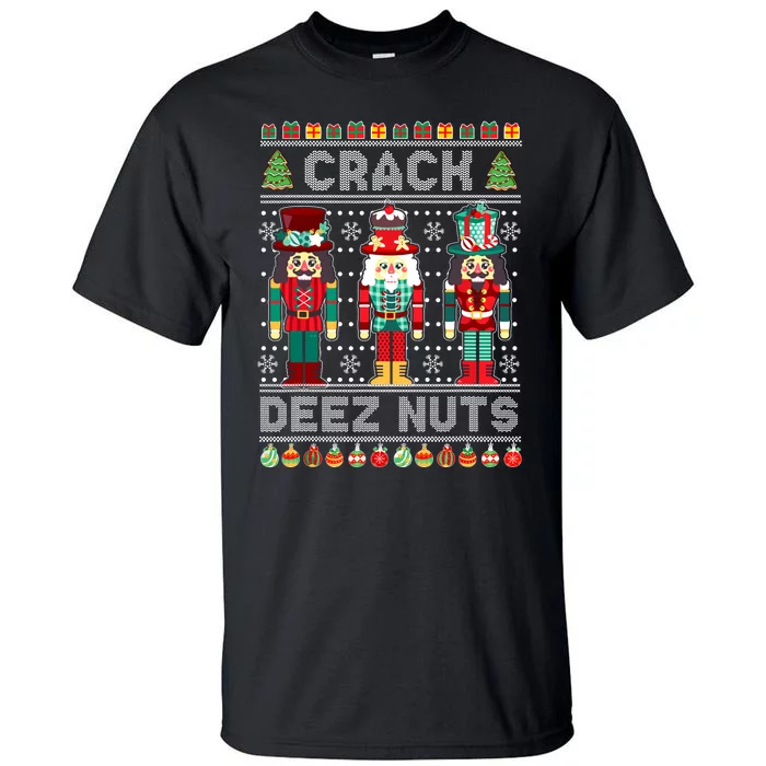 Deez Nuts Nutcracker Funny Ugly Christmas Sweater Xmas Tall T-Shirt