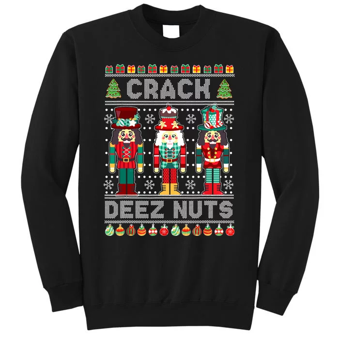 Deez Nuts Nutcracker Funny Ugly Christmas Sweater Xmas Tall Sweatshirt