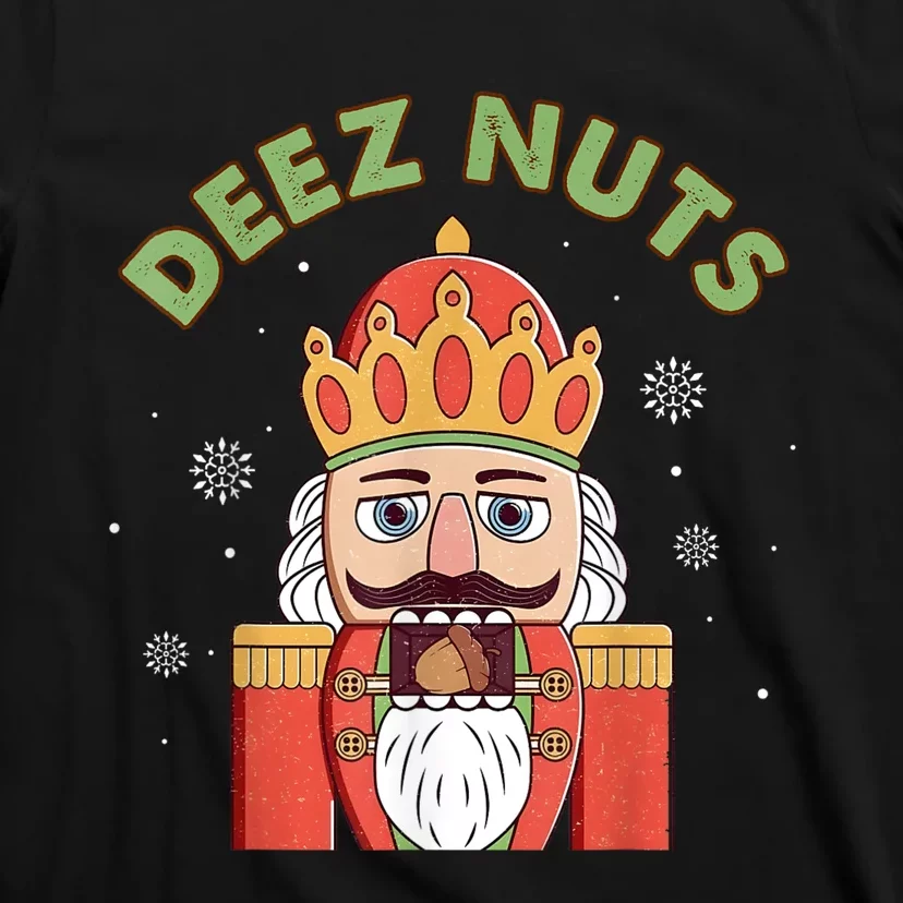 Deez Nuts Nutcracker Nut Women Funny Christmas Pjs T-Shirt