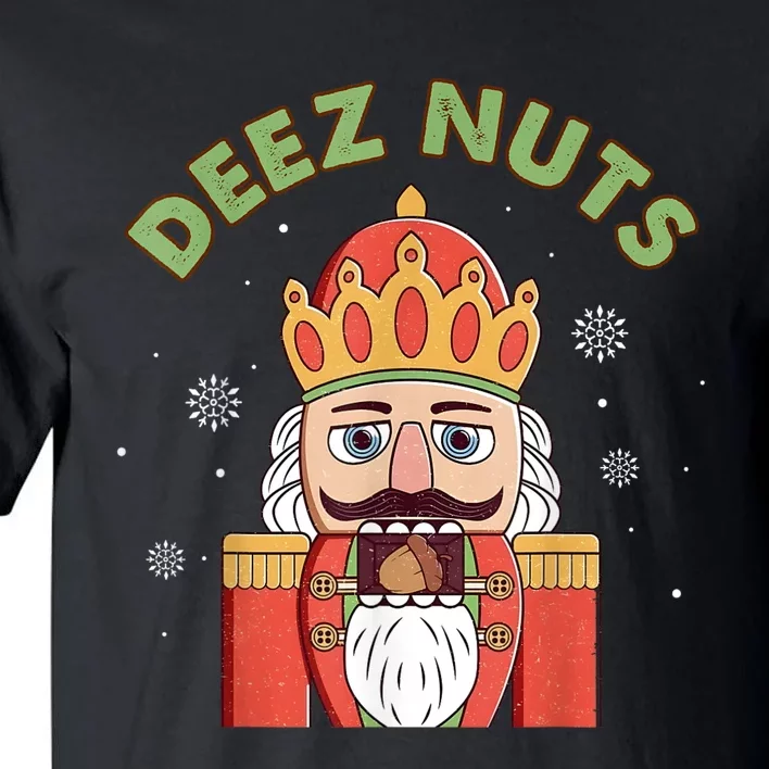 Deez Nuts Nutcracker Nut Women Funny Christmas Pjs Tall T-Shirt