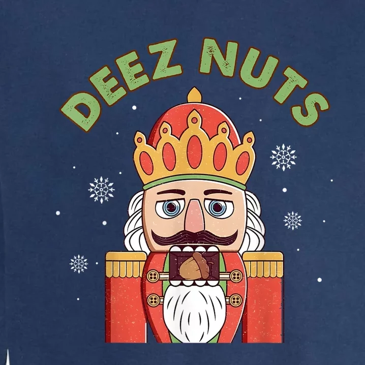 Deez Nuts Nutcracker Nut Women Funny Christmas Pjs Garment-Dyed Sweatshirt