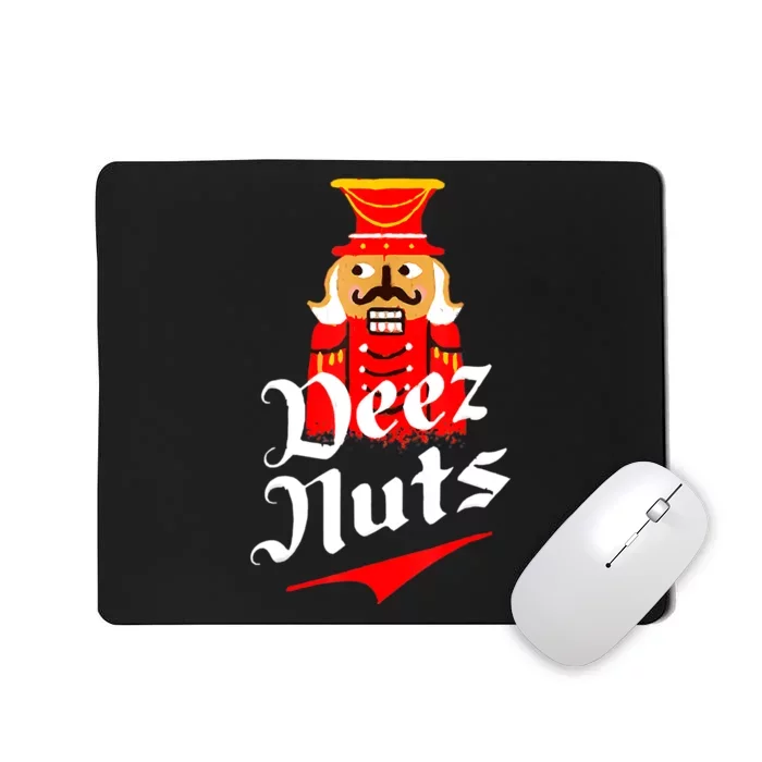 Deez Nuts Nutcracker Shirt Funny Ugly Christmas Sweater Mousepad