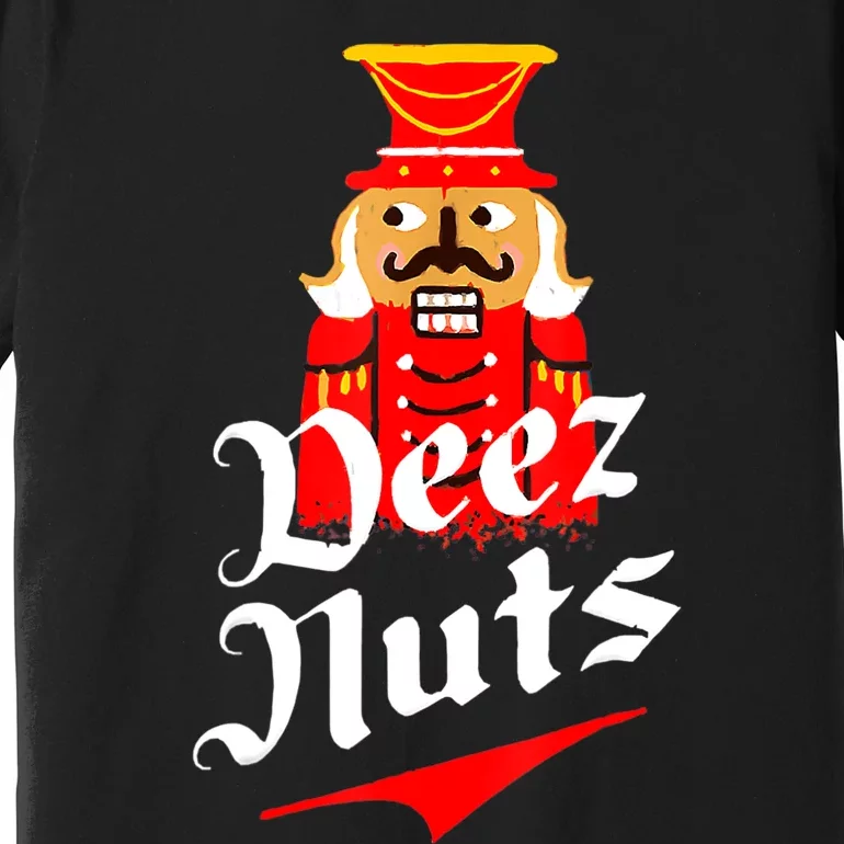 Deez Nuts Nutcracker Shirt Funny Ugly Christmas Sweater Premium T-Shirt