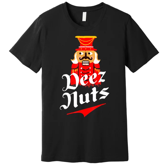 Deez Nuts Nutcracker Shirt Funny Ugly Christmas Sweater Premium T-Shirt