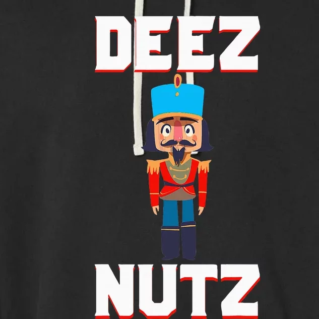 Deez Nutz Nutcracker Nuts Holiday Christmas Garment-Dyed Fleece Hoodie