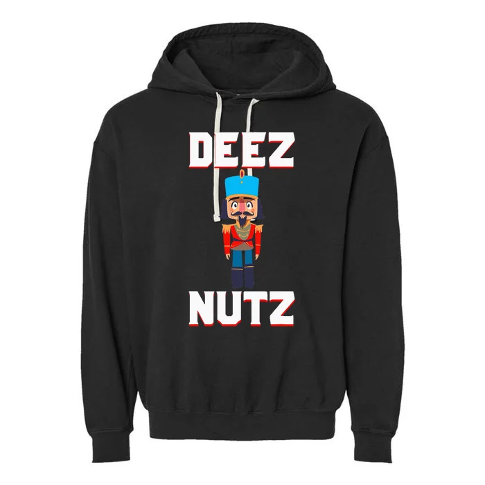 Deez Nutz Nutcracker Nuts Holiday Christmas Garment-Dyed Fleece Hoodie