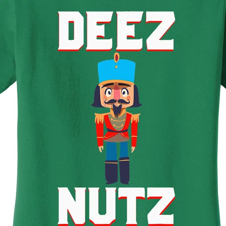 Deez Nutz Nutcracker Nuts Holiday Christmas Women's T-Shirt