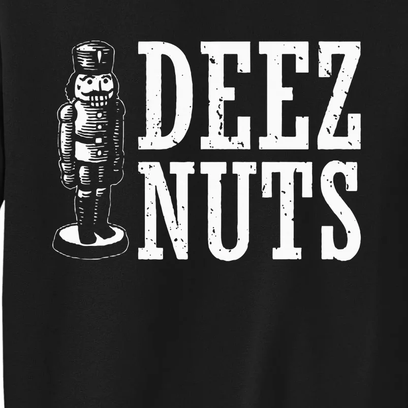 Deez Nuts Nutcracker Nut Christmas Funny Xmas Pajama Sweatshirt