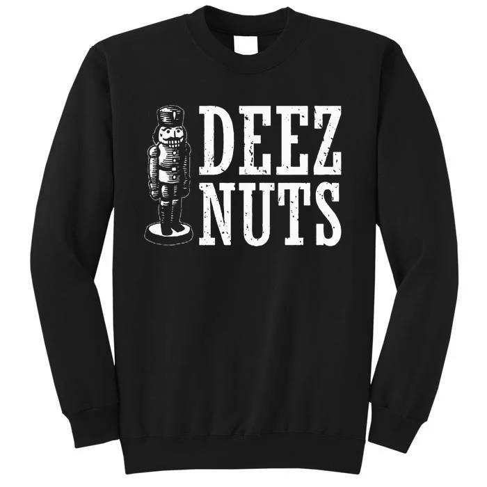 Deez Nuts Nutcracker Nut Christmas Funny Xmas Pajama Sweatshirt