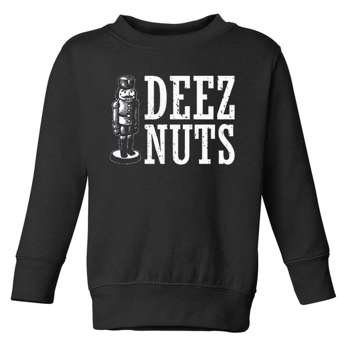 Deez Nuts Nutcracker Nut Christmas Funny Xmas Pajama Toddler Sweatshirt