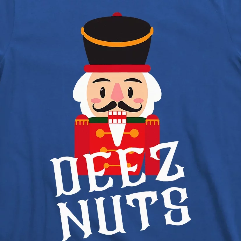 Deez Nuts Nutcracker Nut Wo Funny Christmas Pjs T-Shirt