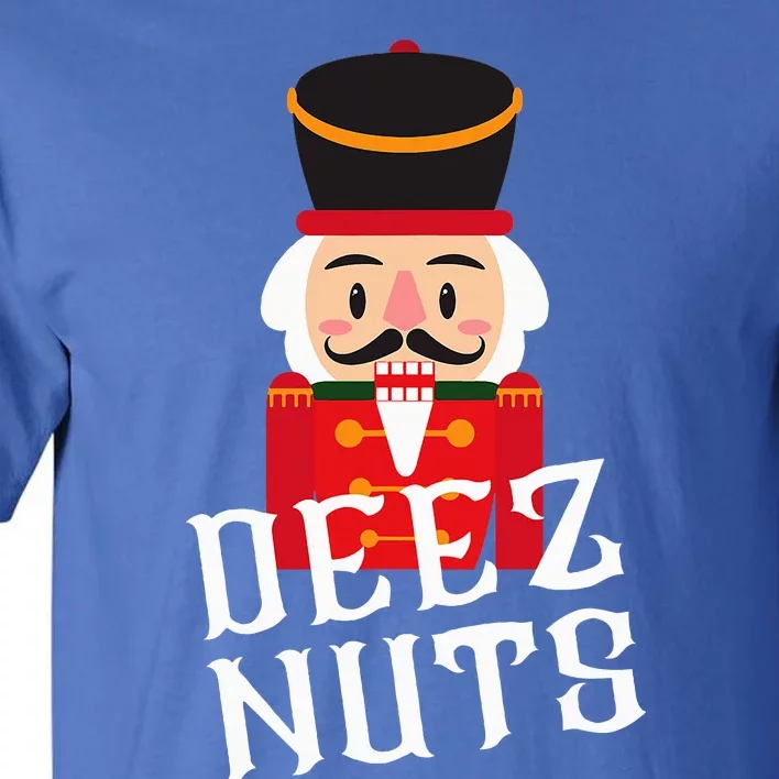 Deez Nuts Nutcracker Nut Wo Funny Christmas Pjs Tall T-Shirt