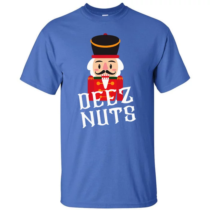 Deez Nuts Nutcracker Nut Wo Funny Christmas Pjs Tall T-Shirt