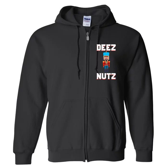 Deez Nutz Nutcracker Nuts Holiday Christmas Funny Novelty Full Zip Hoodie