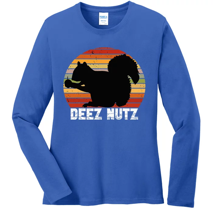 Deez Nutz Nutcracker Squirrel Gopher Chipmunk Dees Nuts Ladies Long Sleeve Shirt