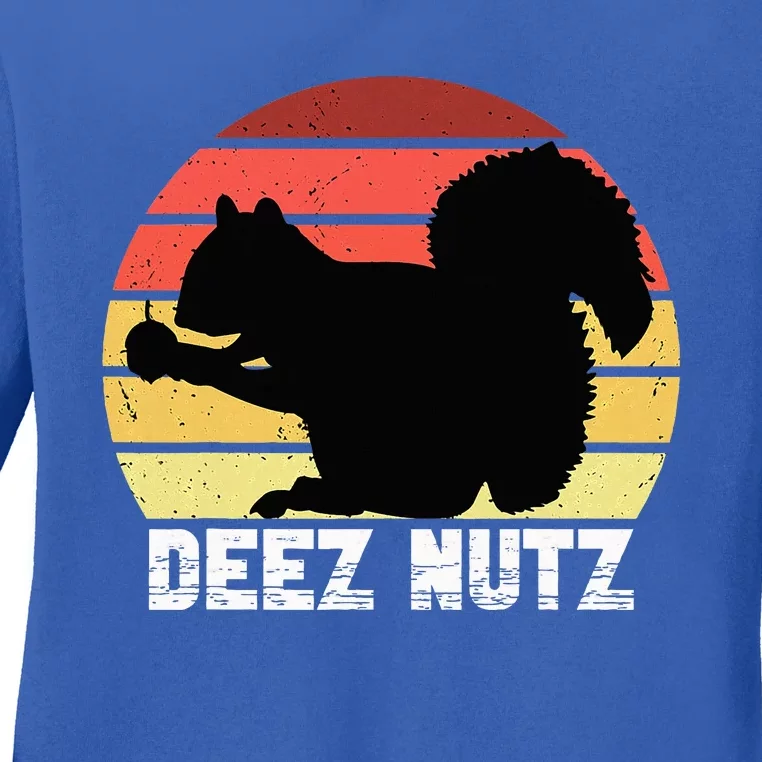 Deez Nutz Nutcracker Squirrel Gopher Chipmunk Dees Nuts Ladies Long Sleeve Shirt