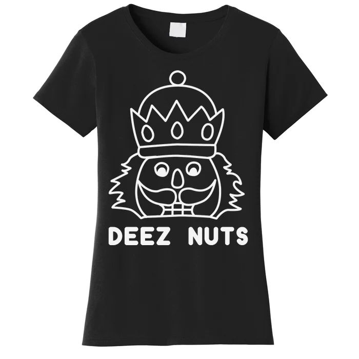 Deez Nuts Nutcracker Funny Christmas Women's T-Shirt