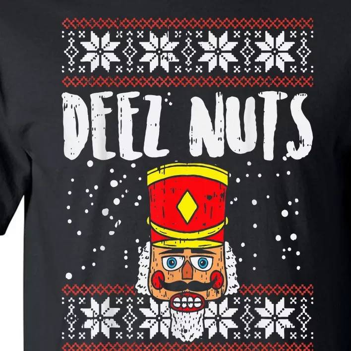 Deez Nuts Nutcracker Funny Ugly Christmas Sweater Tall T-Shirt