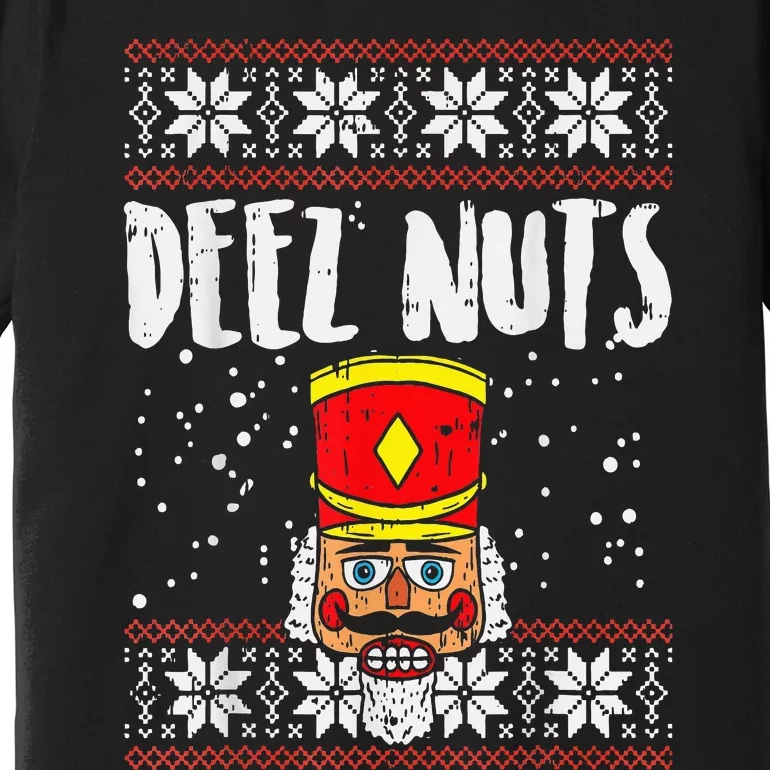 Deez Nuts Nutcracker Funny Ugly Christmas Sweater Premium T-Shirt