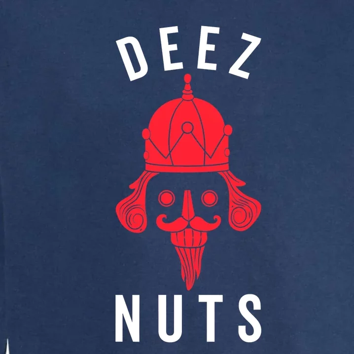 Deez Nuts Nutcracker Nut Funny Xmas Family Garment-Dyed Sweatshirt