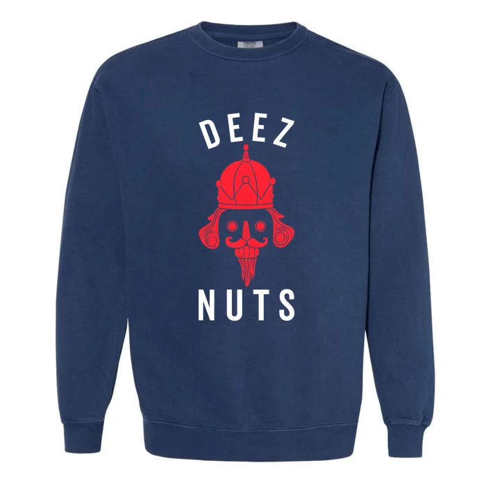 Deez Nuts Nutcracker Nut Funny Xmas Family Garment-Dyed Sweatshirt