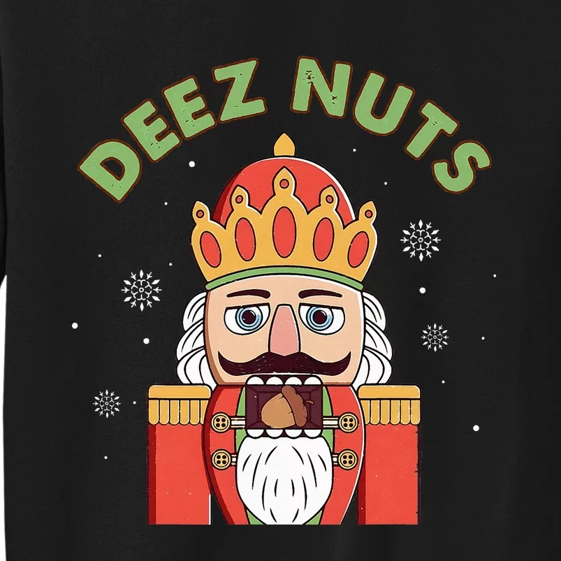 Deez Nuts Nutcracker Nut Funny Christmas Pjs Sweatshirt