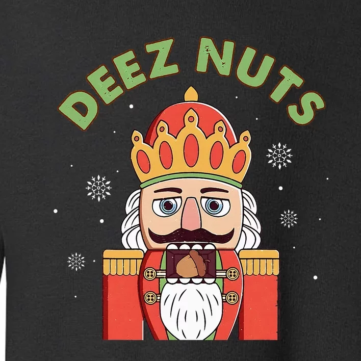 Deez Nuts Nutcracker Nut Funny Christmas Pjs Toddler Sweatshirt