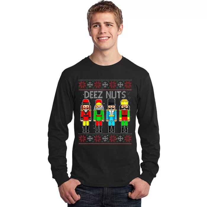 Deez Nuts Nutcracker Ugly Christmas Sweate Xmas Tall Long Sleeve T-Shirt