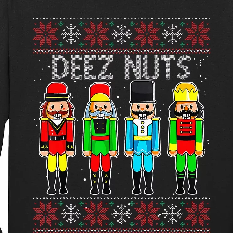 Deez Nuts Nutcracker Ugly Christmas Sweate Xmas Tall Long Sleeve T-Shirt