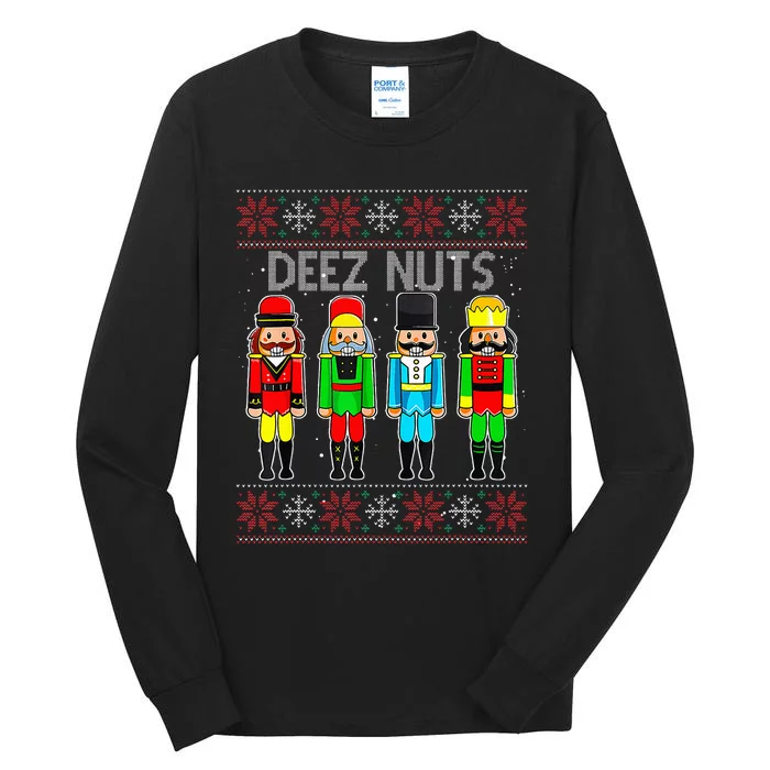 Deez Nuts Nutcracker Ugly Christmas Sweate Xmas Tall Long Sleeve T-Shirt