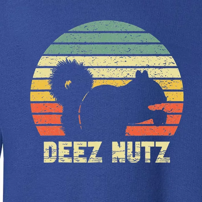 Deez Nuts Nutcracker Squirrel Deez Nutz Deezs Nut Funny Toddler Sweatshirt