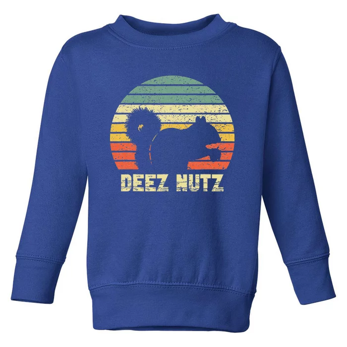 Deez Nuts Nutcracker Squirrel Deez Nutz Deezs Nut Funny Toddler Sweatshirt