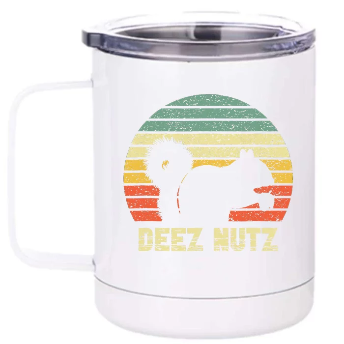 Deez Nuts Nutcracker Squirrel Deez Nutz Deezs Nut Funny Front & Back 12oz Stainless Steel Tumbler Cup