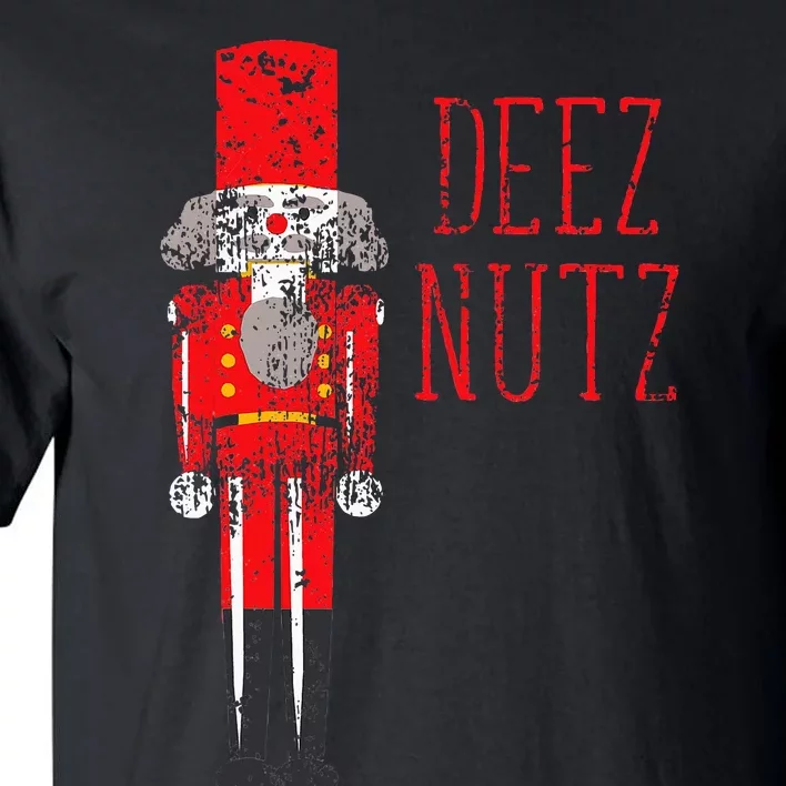 Deez Nutz Nutcracker Distressed Naughty Christmas Tall T-Shirt